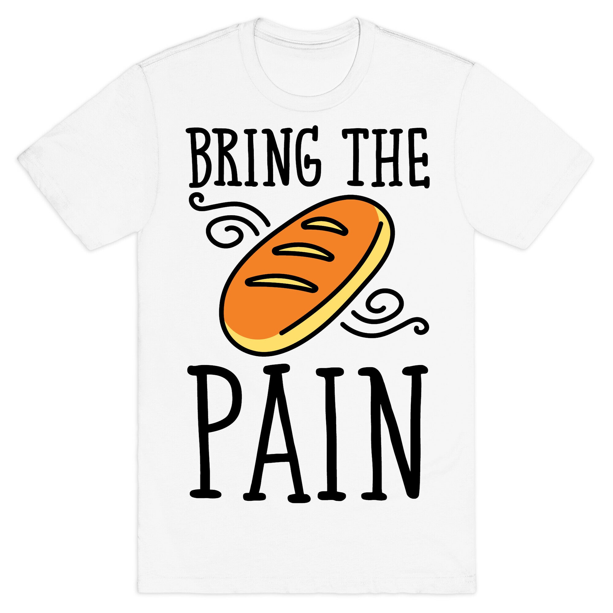 Bring The Pain T-Shirt
