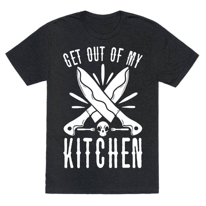 Get out of My Kitchen Unisex Triblend Tee