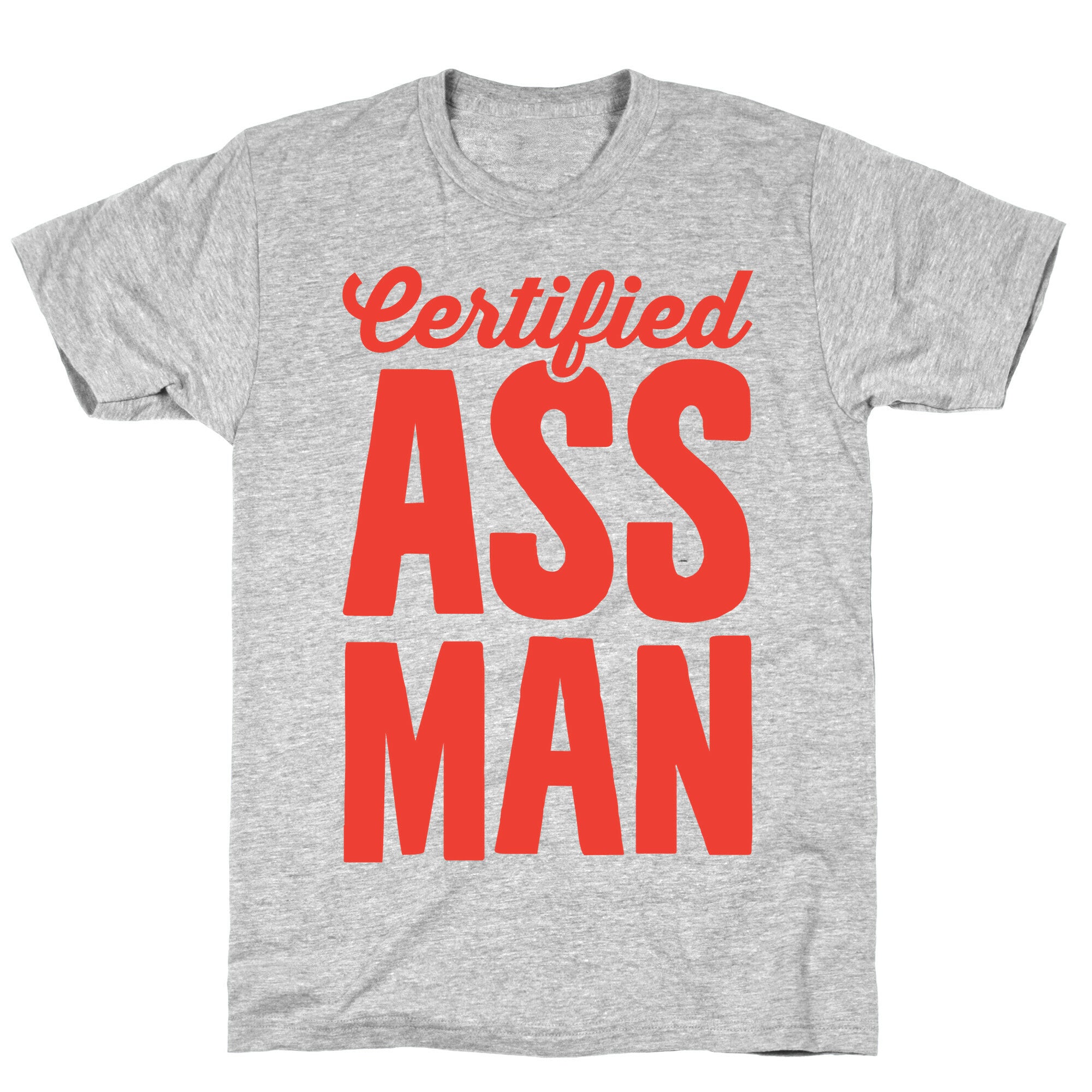 Certified Ass Man T-Shirt