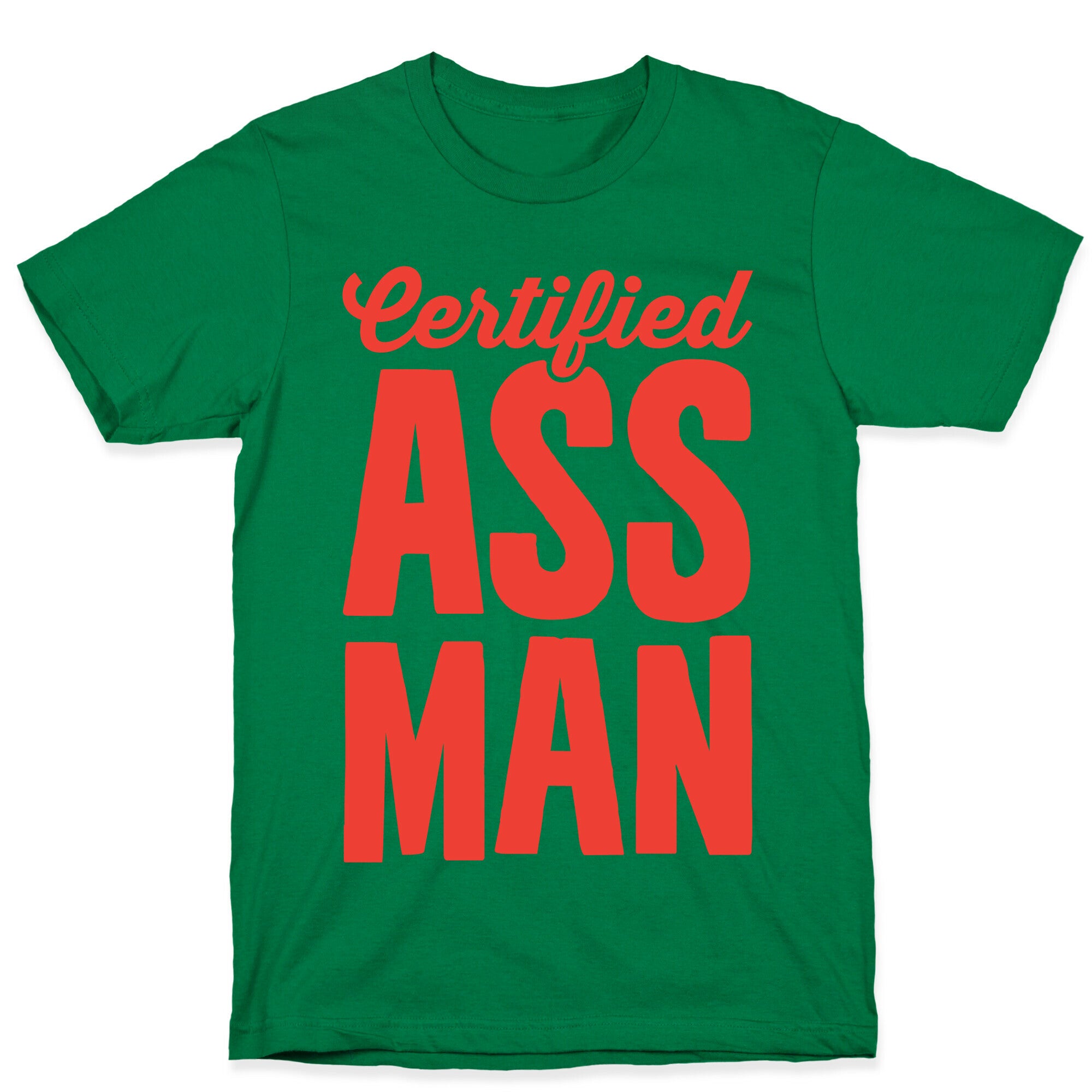 Certified Ass Man T-Shirt