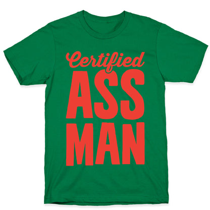 Certified Ass Man T-Shirt