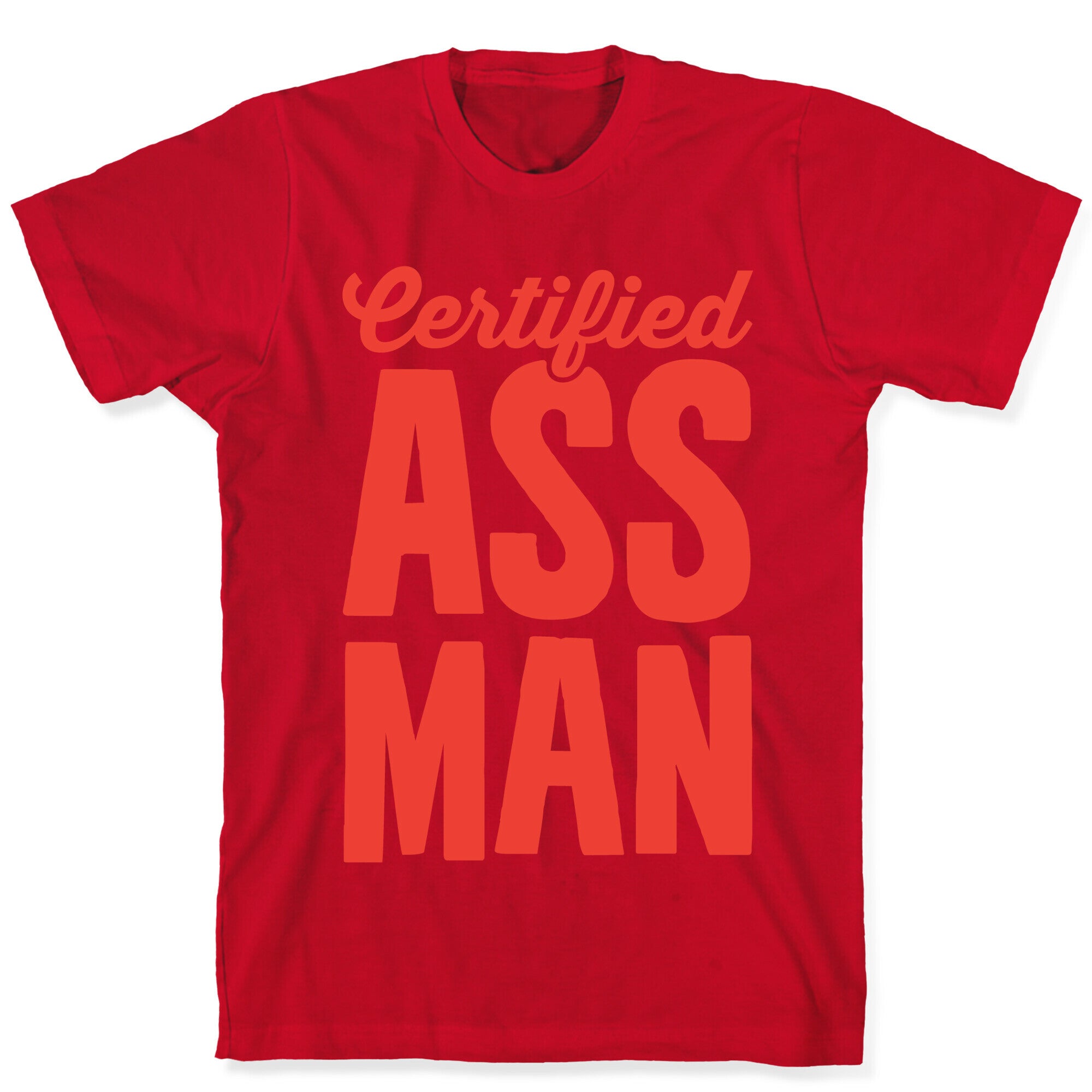 Certified Ass Man T-Shirt