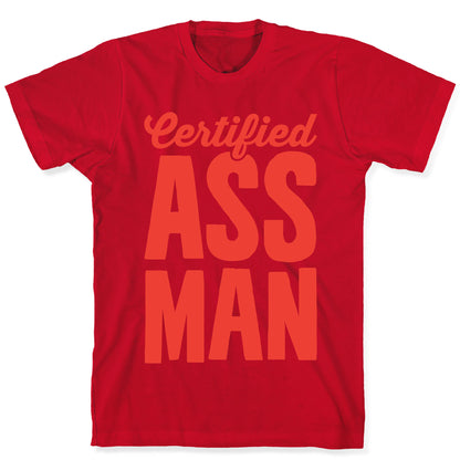 Certified Ass Man T-Shirt