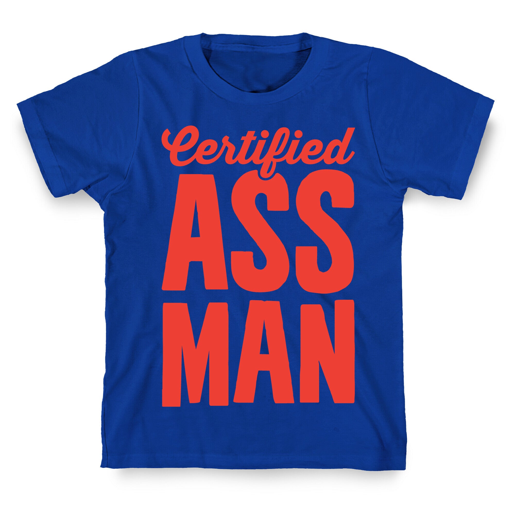 Certified Ass Man T-Shirt