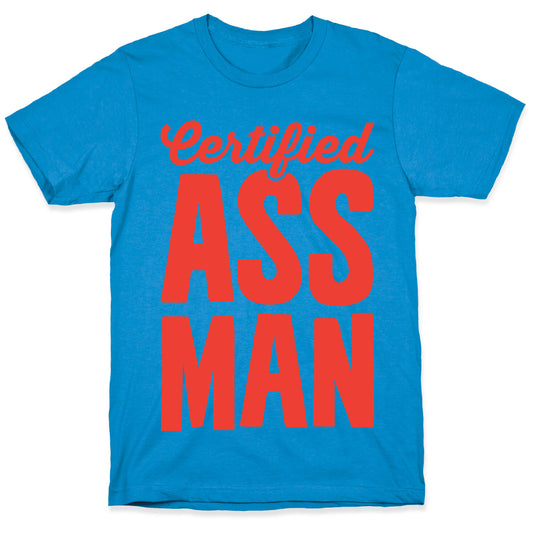 Certified Ass Man T-Shirt
