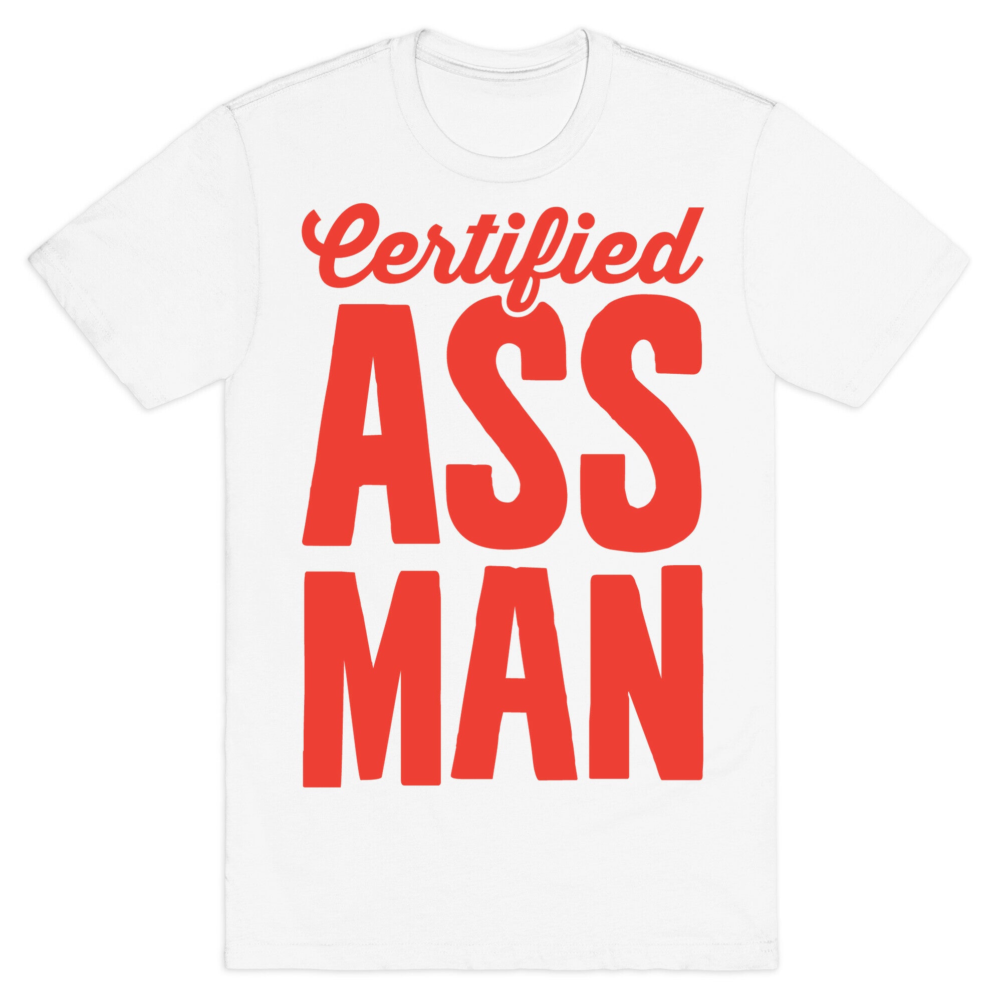 Certified Ass Man T-Shirt