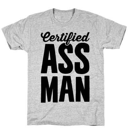 Certified Ass Man T-Shirt