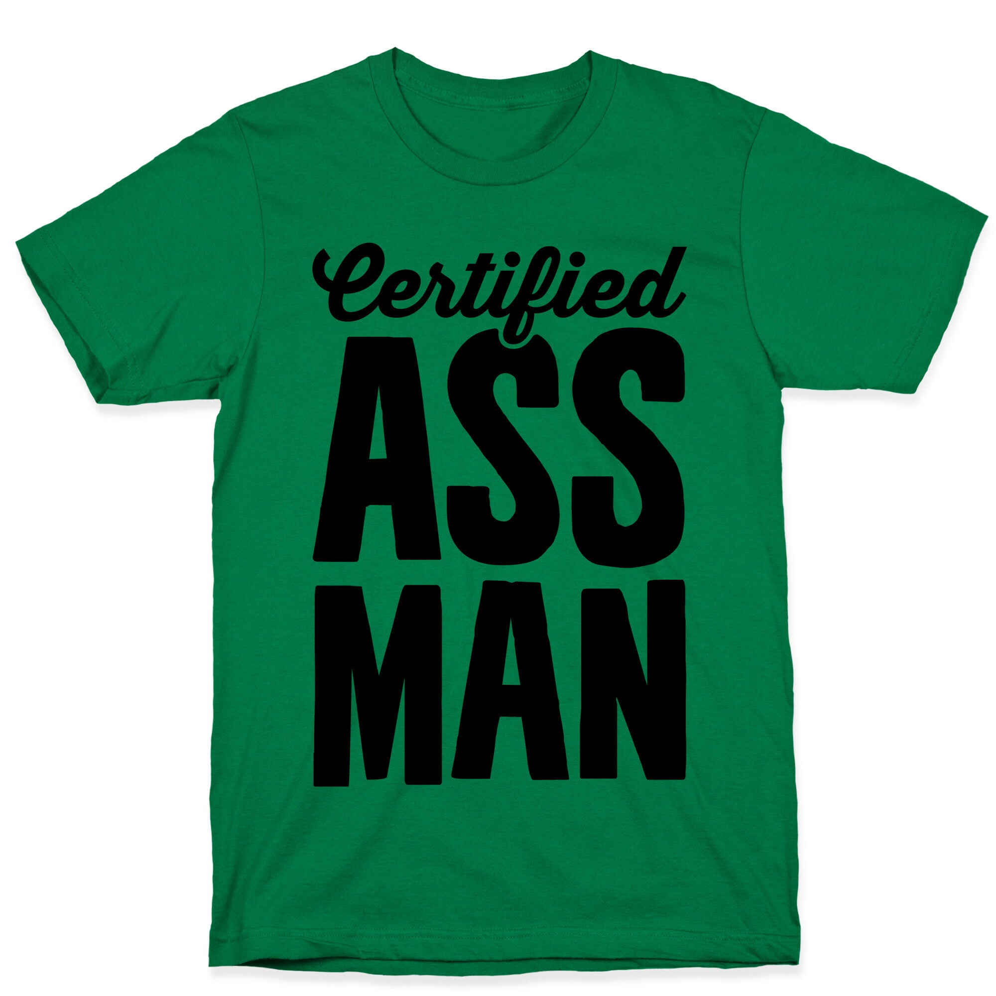 Certified Ass Man T-Shirt