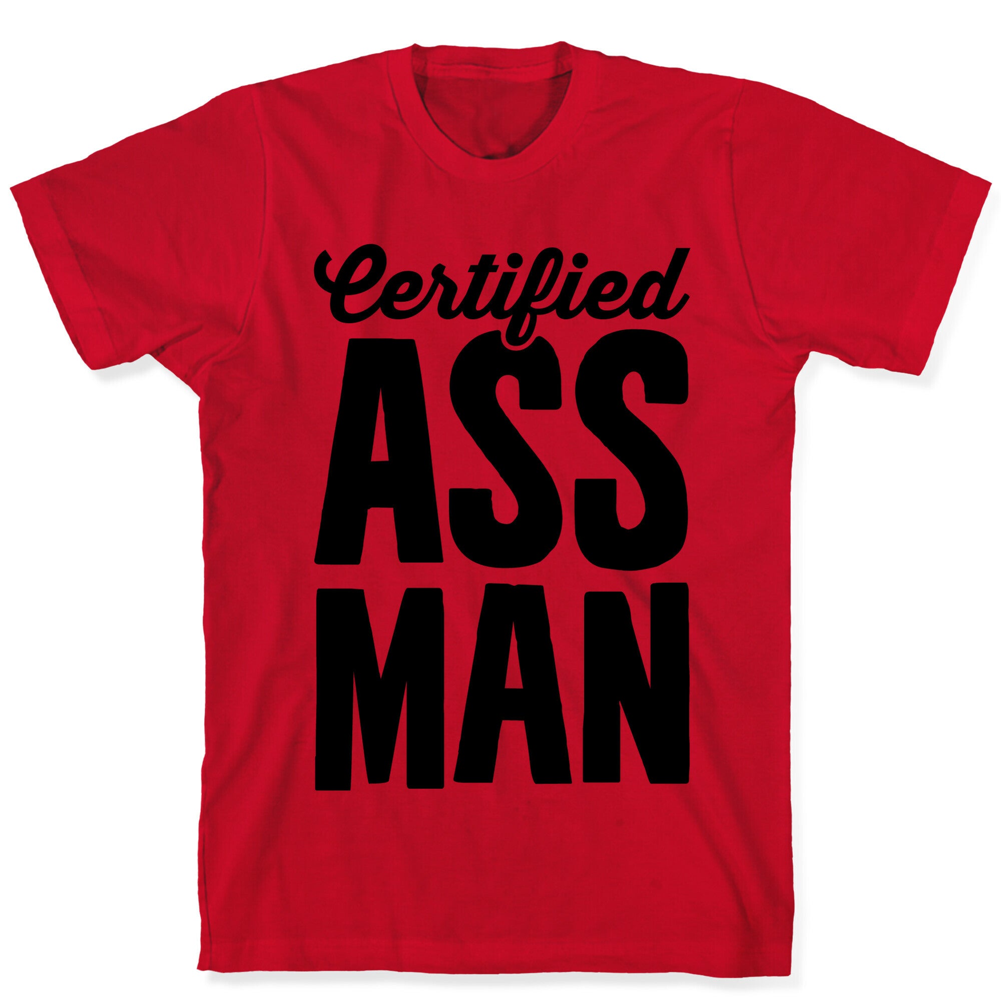 Certified Ass Man T-Shirt