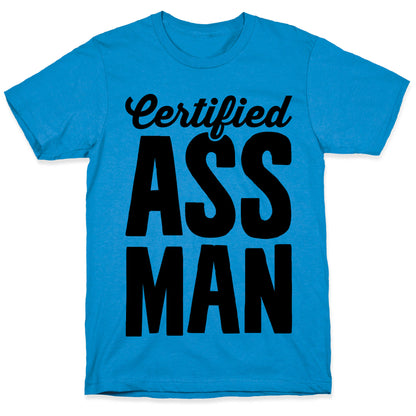 Certified Ass Man T-Shirt