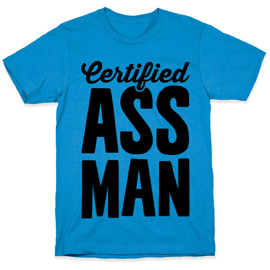 Certified Ass Man T-Shirt