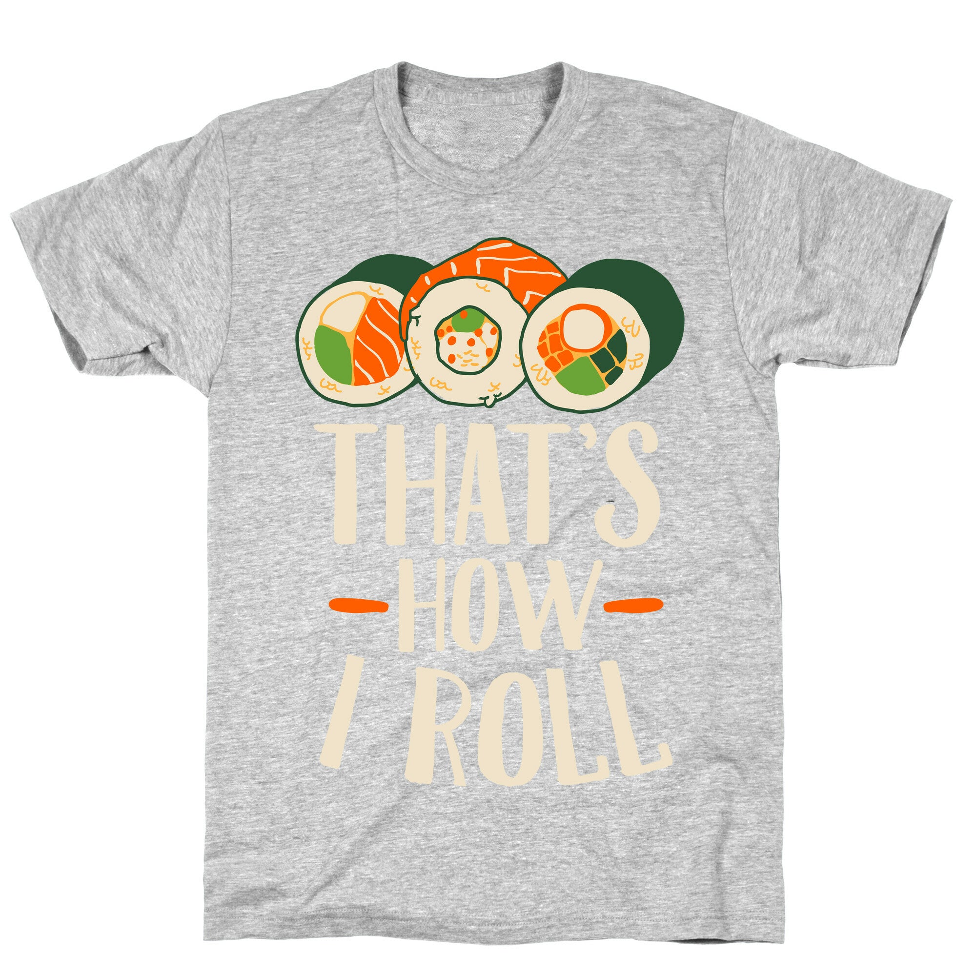 That's How I Roll Sushi T-Shirt