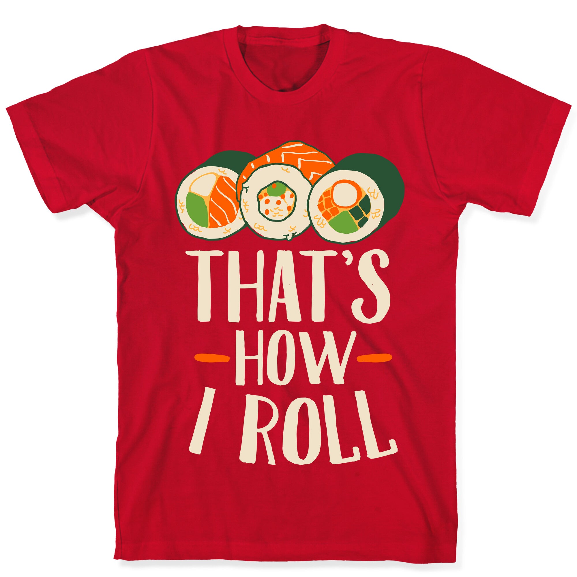 That's How I Roll Sushi T-Shirt