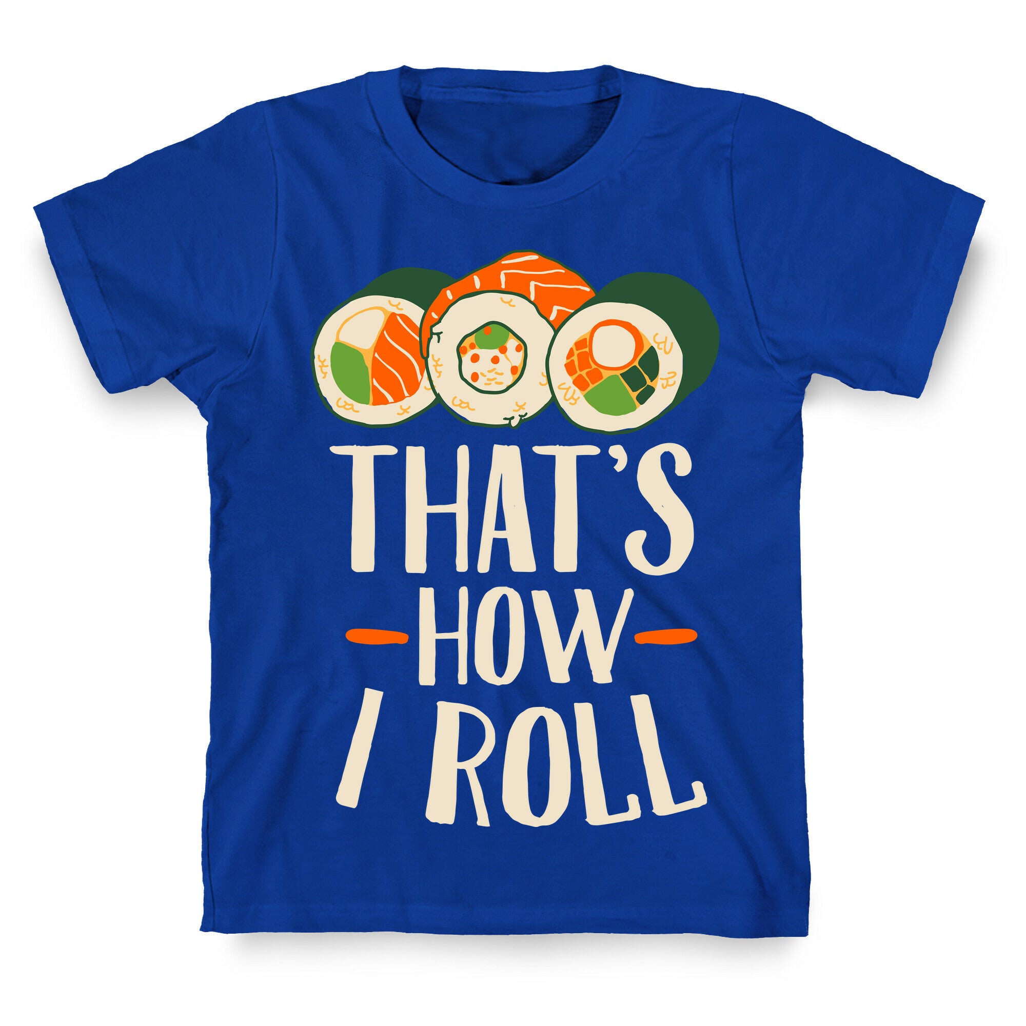 That's How I Roll Sushi T-Shirt