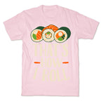 That's How I Roll Sushi T-Shirt
