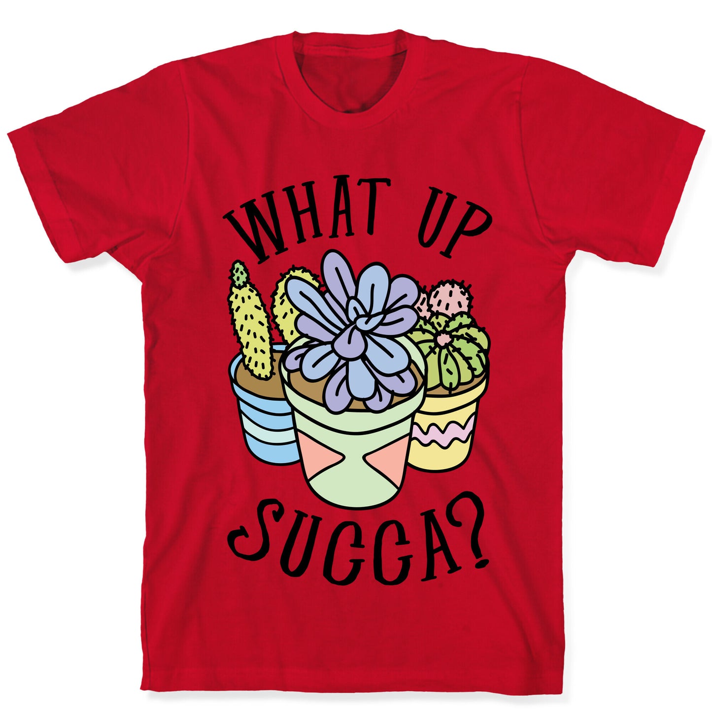 What Up Succa T-Shirt