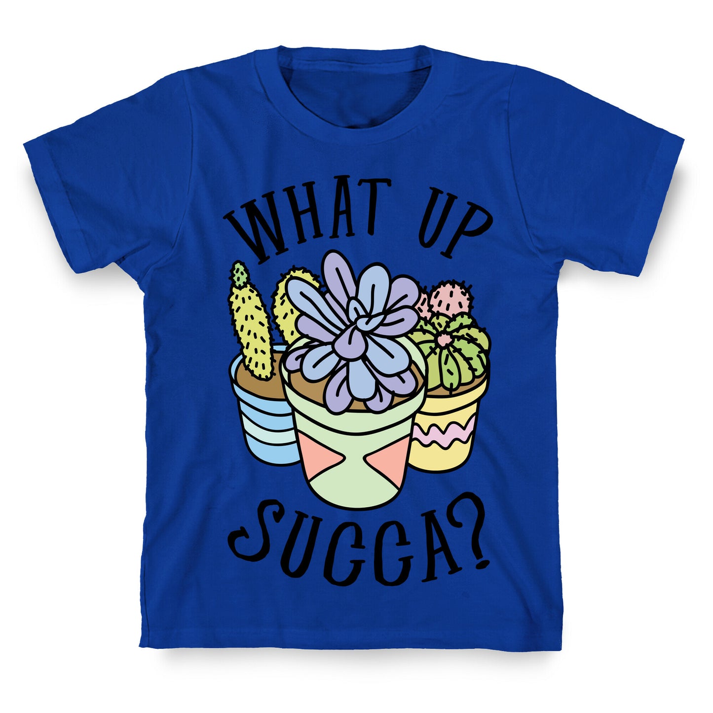 What Up Succa T-Shirt