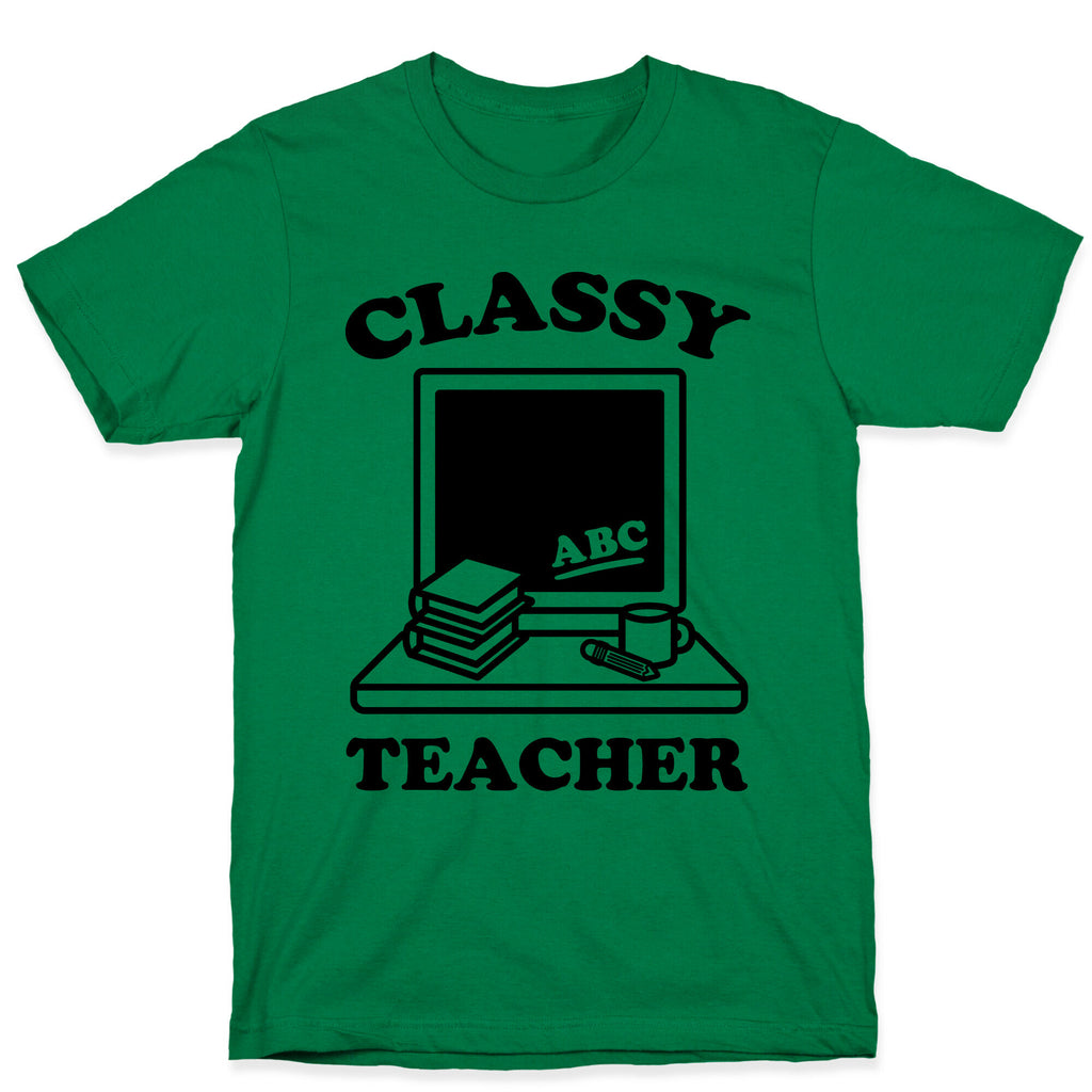 Classy Teacher T-Shirt