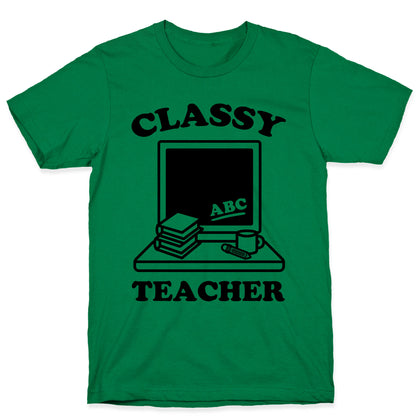 Classy Teacher T-Shirt