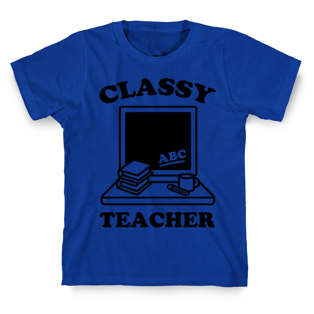 Classy Teacher T-Shirt