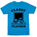 Classy Teacher T-Shirt