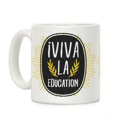 Viva La Education Coffee Mug