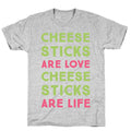 Cheese Sticks are Love. Cheese Sticks are Life T-Shirt