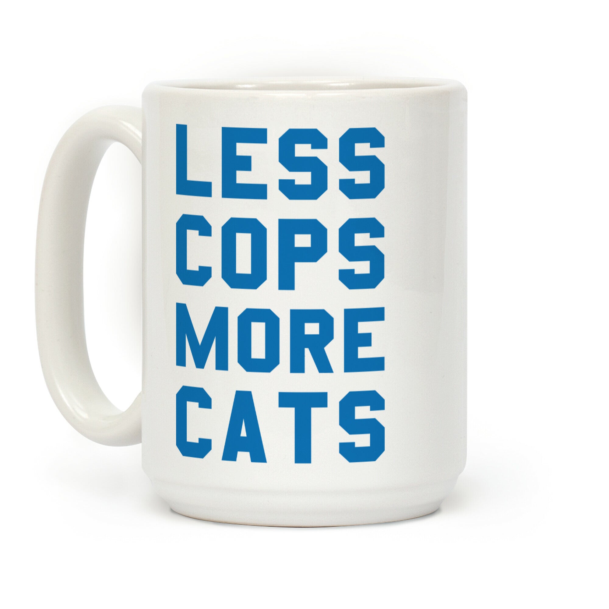 Less Cops More Cats Coffee Mug