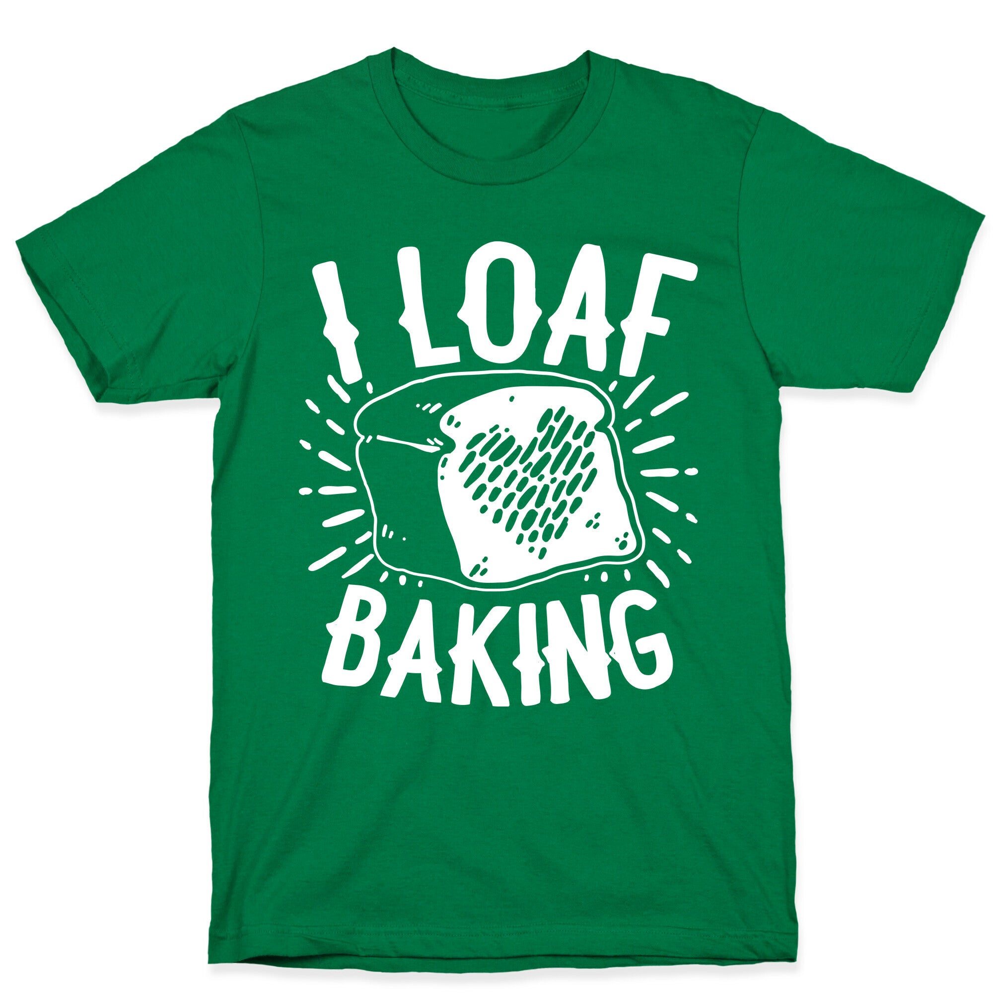I Loaf Baking T-Shirt