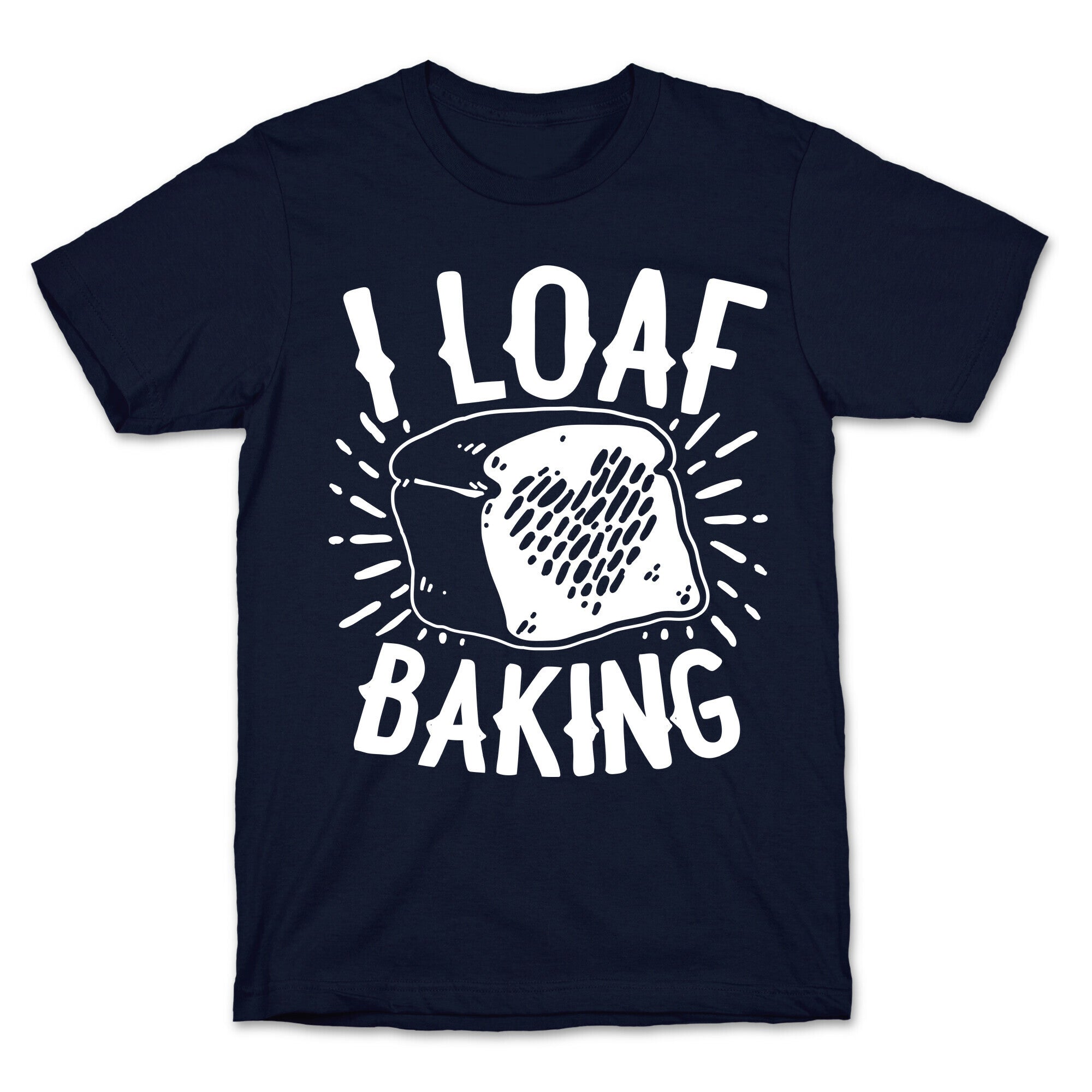 I Loaf Baking T-Shirt