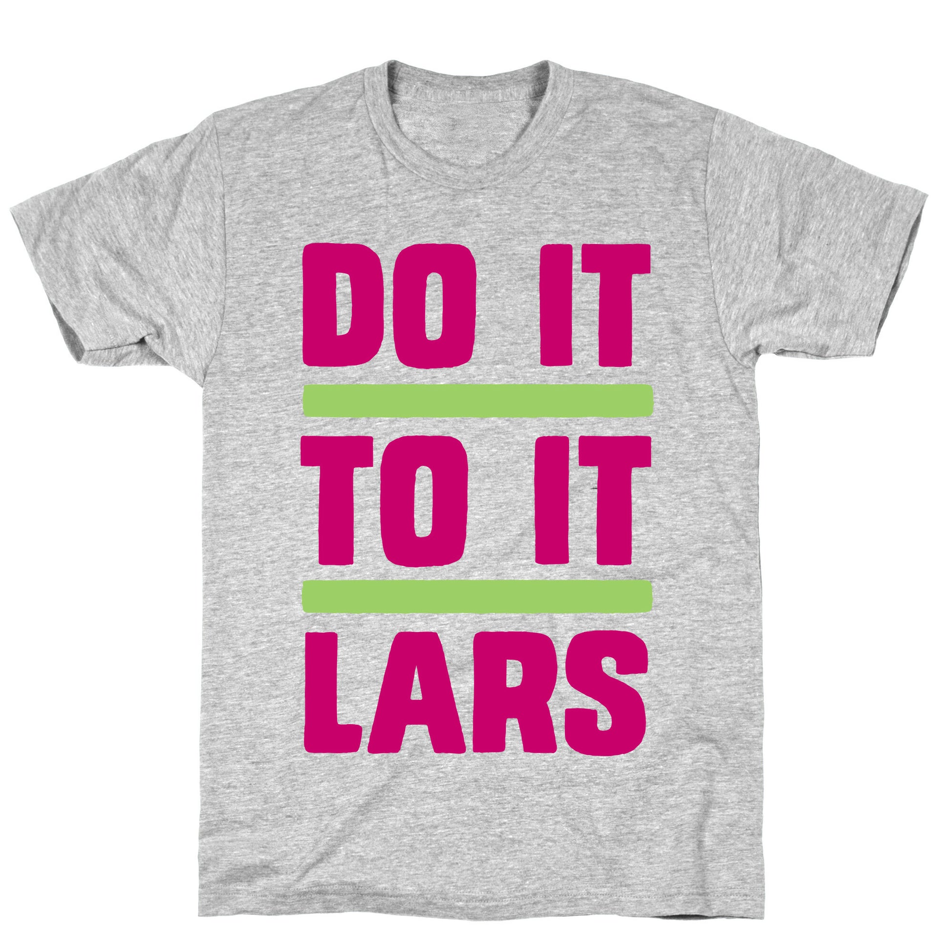 Do it to it Lars T-Shirt