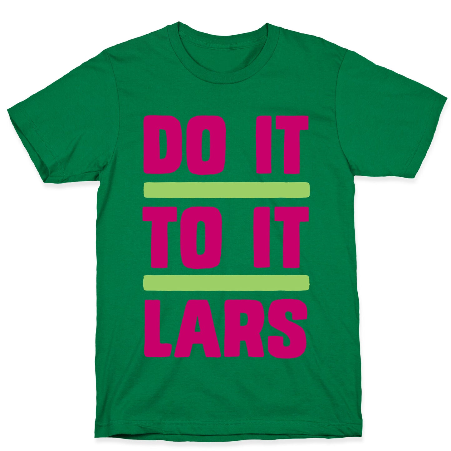 Do it to it Lars T-Shirt