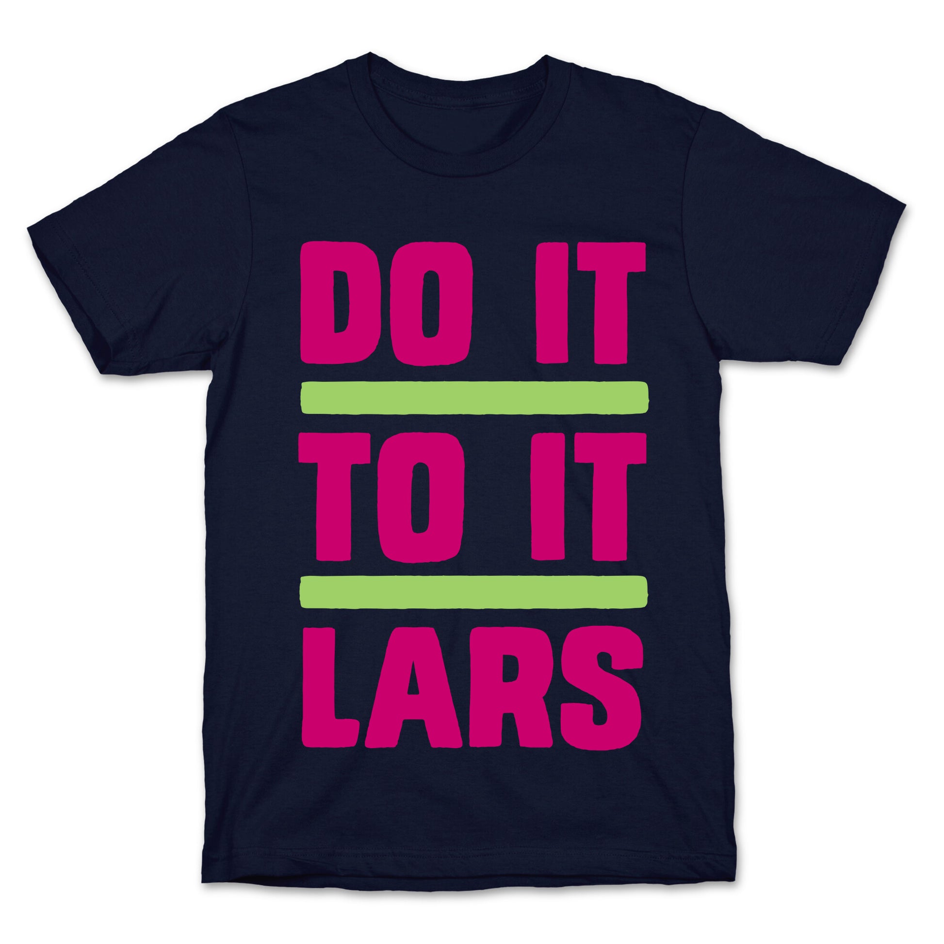 Do it to it Lars T-Shirt