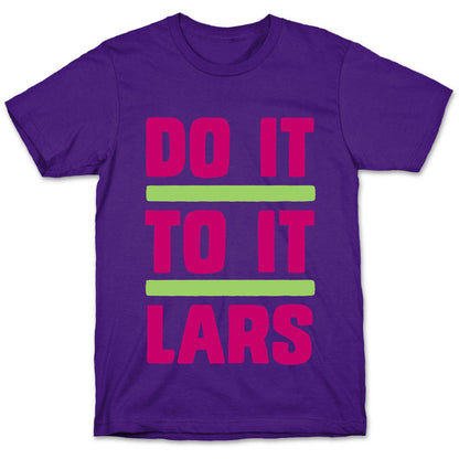 Do it to it Lars T-Shirt