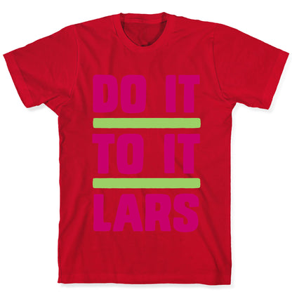 Do it to it Lars T-Shirt