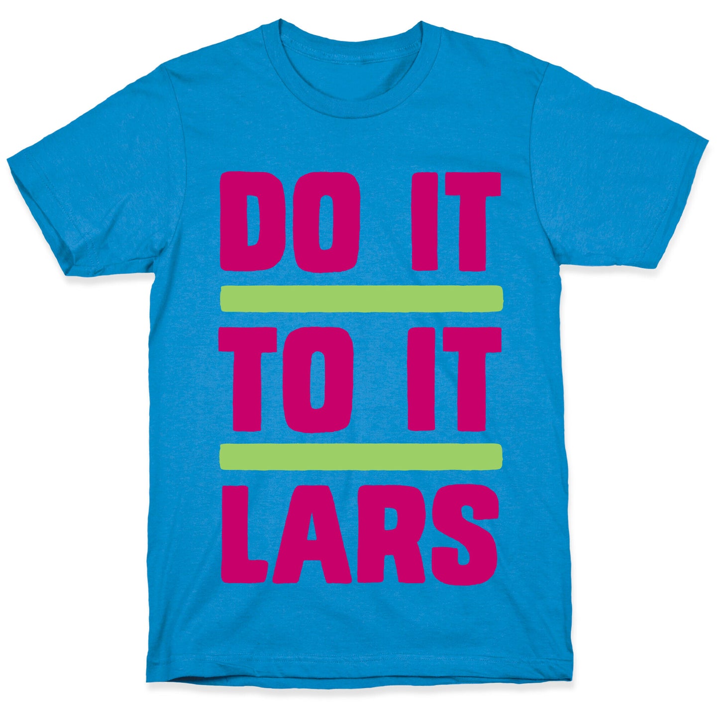 Do it to it Lars T-Shirt