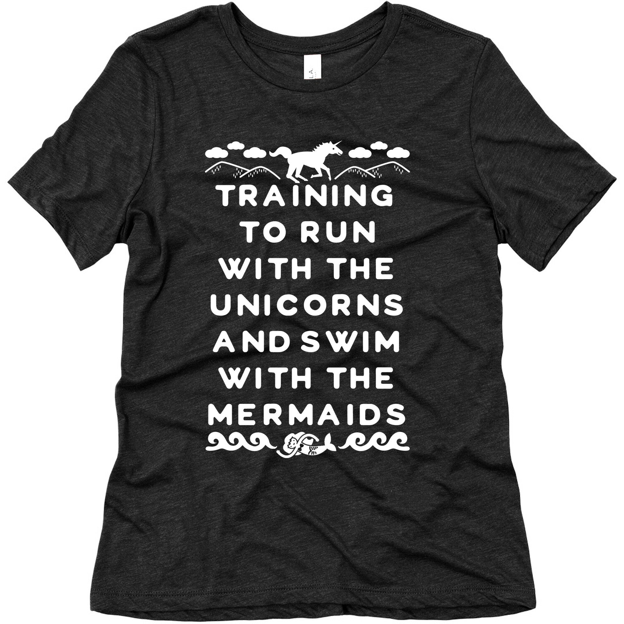 Training to Run with the Unicorns and Swim with the Mermaids Women's Triblend Tee