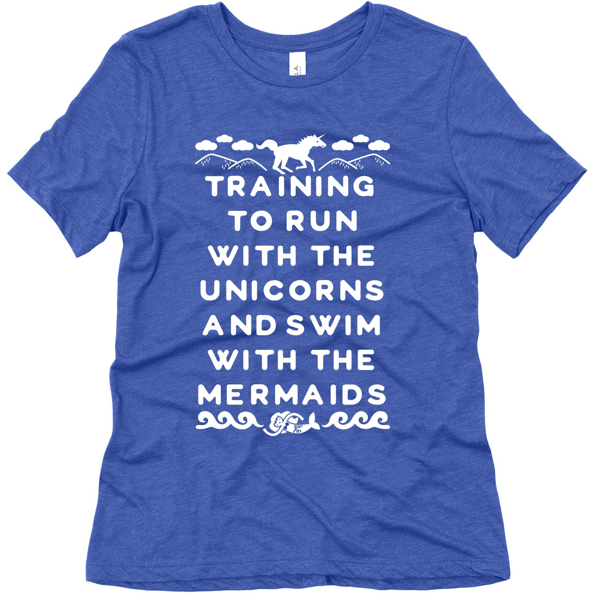 Training to Run with the Unicorns and Swim with the Mermaids Women's Triblend Tee