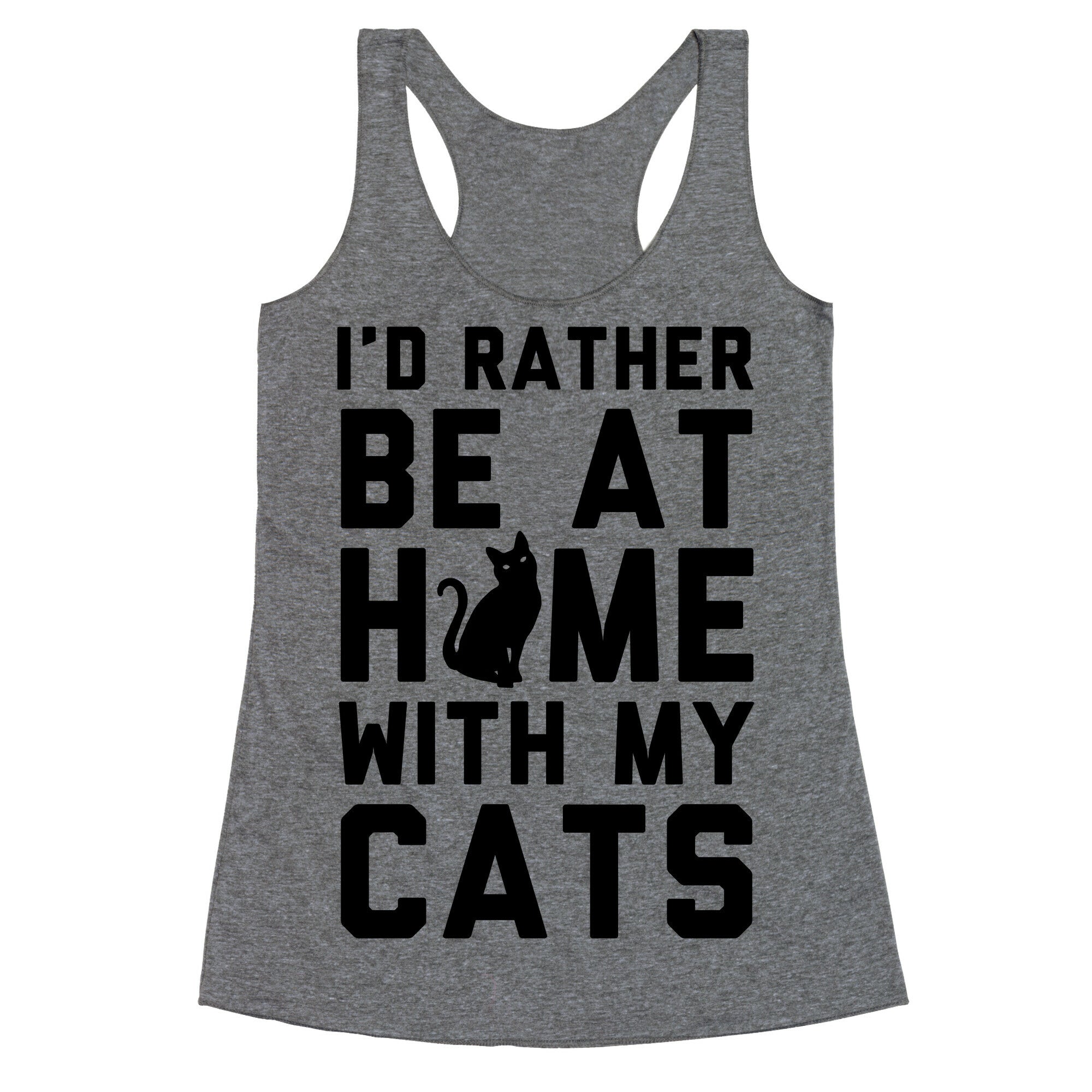 I'd Rather Be At Home With My Cats Racerback Tank