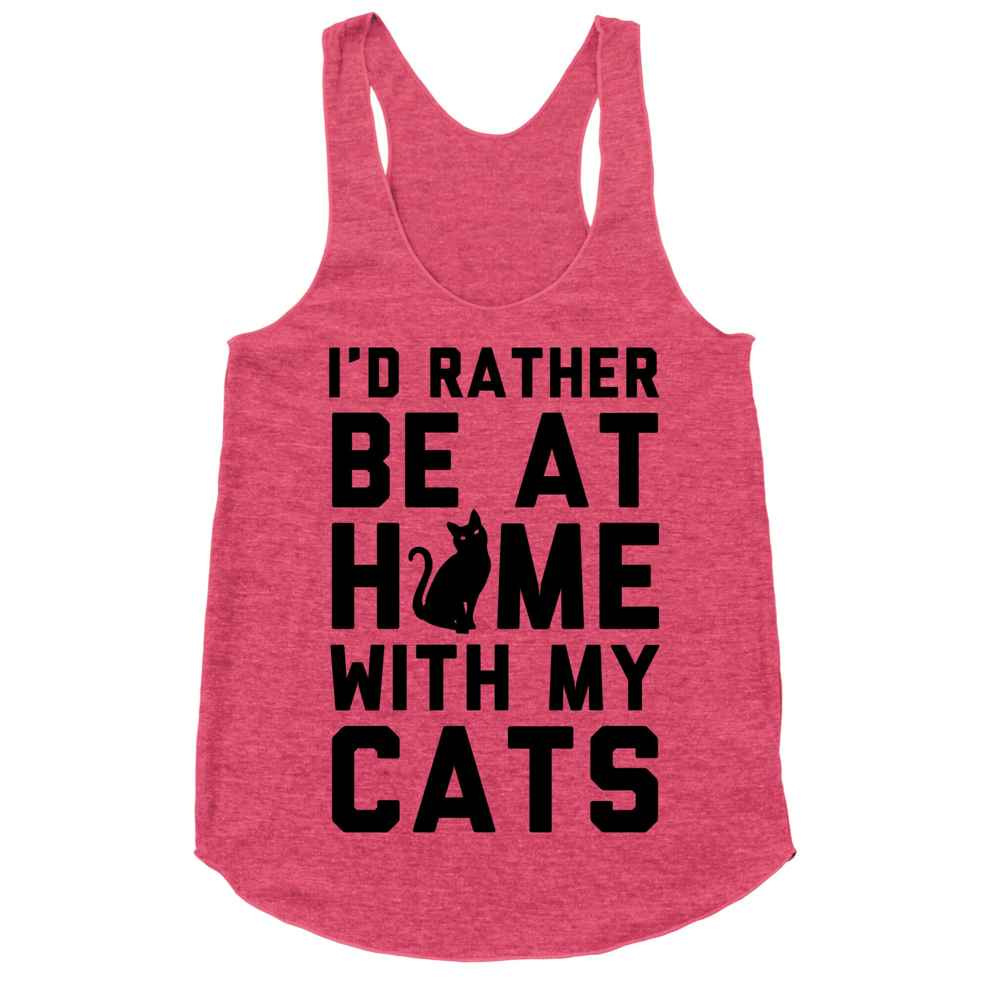 I'd Rather Be At Home With My Cats Racerback Tank