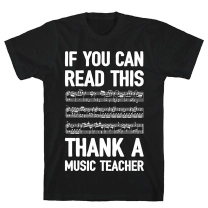 If You Can Read This Thank A Music Teacher T-Shirt