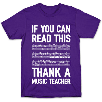 If You Can Read This Thank A Music Teacher T-Shirt