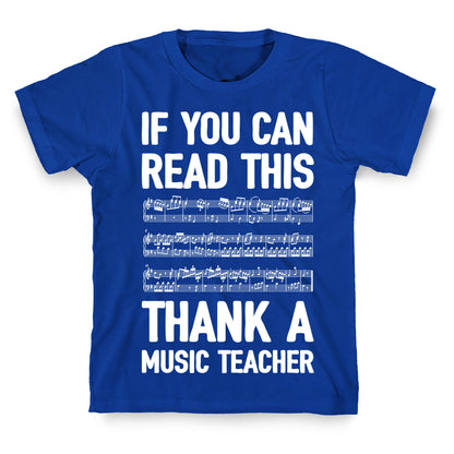 If You Can Read This Thank A Music Teacher T-Shirt