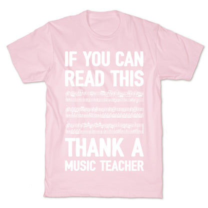 If You Can Read This Thank A Music Teacher T-Shirt