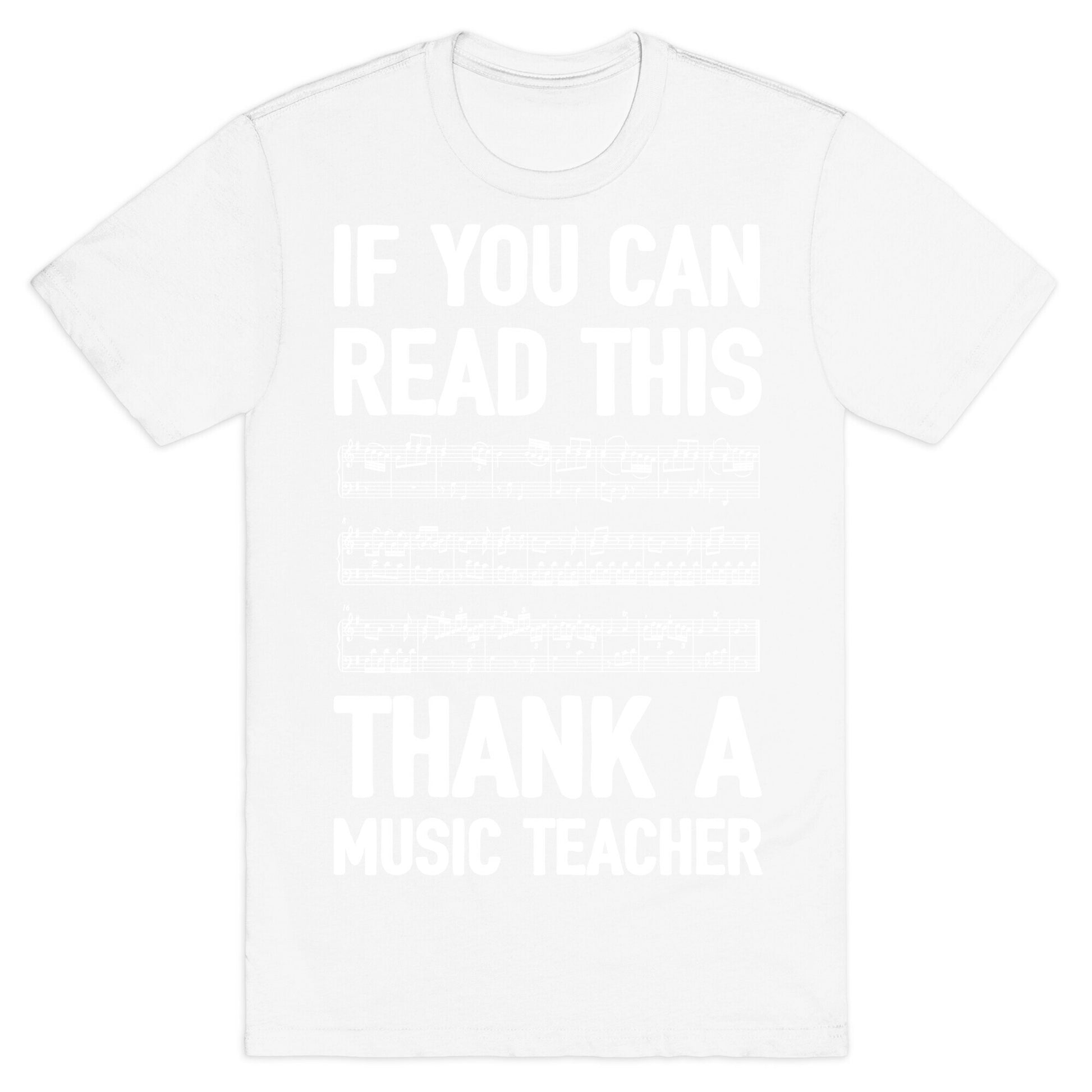 If You Can Read This Thank A Music Teacher T-Shirt