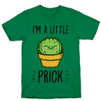 I'm a Little Prick T-Shirt