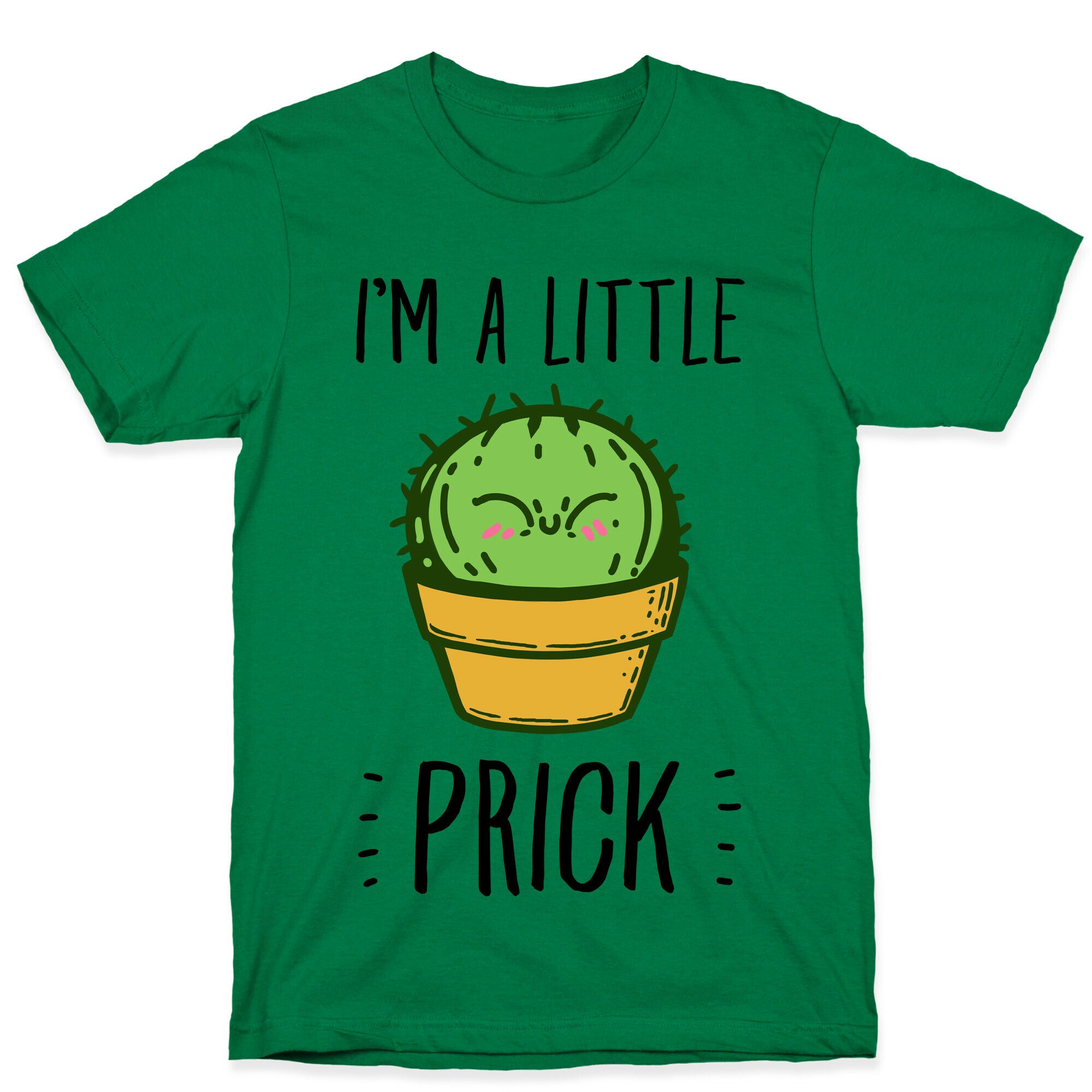I'm a Little Prick T-Shirt