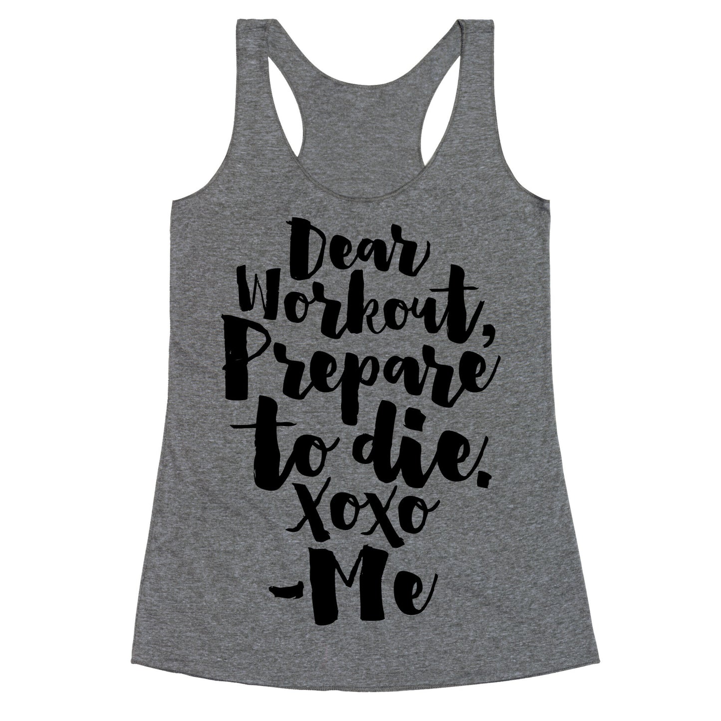 Dear Workout Prepare To Die Racerback Tank