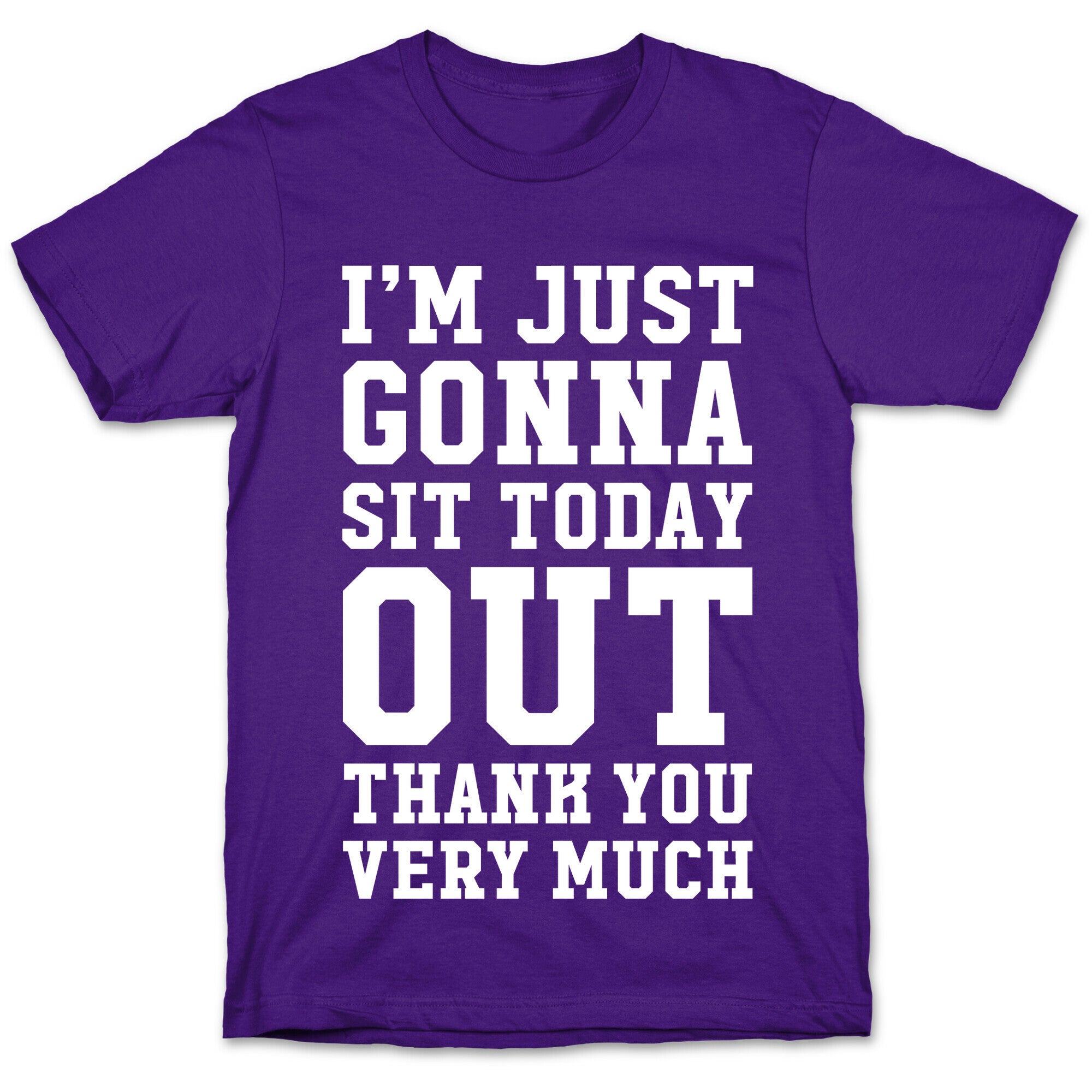 I'm Just Gonna Sit Today Out T-Shirt