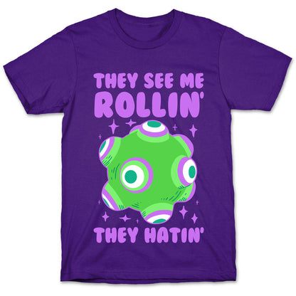 They See Me Rollin' They Hatin T-Shirt